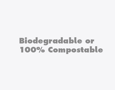 Biodegradable or 100% Compostable